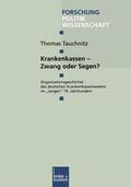 Tauchnitz |  Tauchnitz, T: Krankenkassen ¿ Zwang oder Segen? | Buch |  Sack Fachmedien