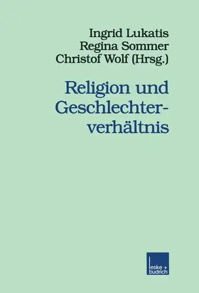 Lukatis / Wolf / Sommer |  Religion und Geschlechterverhältnis | Buch |  Sack Fachmedien