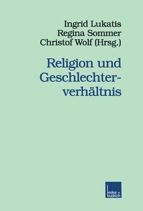Lukatis / Sommer / Wolf |  Religion und Geschlechterverhältnis | Buch |  Sack Fachmedien
