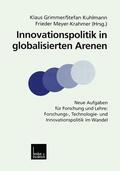 Grimmer / Meyer-Krahmer / Kuhlmann |  Innovationspolitik in globalisierten Arenen | Buch |  Sack Fachmedien