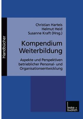 Harteis / Kraft / Heid | Kompendium Weiterbildung | Buch | 978-3-8100-2578-4 | sack.de