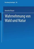 Braun |  Braun, A: Wahrnehmung von Wald und Natur | Buch |  Sack Fachmedien