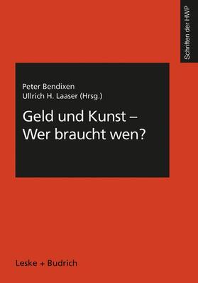 Bendixen / Laaser | Geld und Kunst ¿ Wer braucht wen? | Buch | 978-3-8100-2606-4 | sack.de
