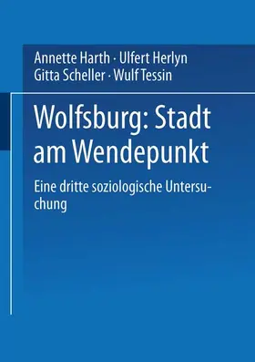 Harth / Tessin / Herlyn |  Wolfsburg: Stadt am Wendepunkt | Buch |  Sack Fachmedien