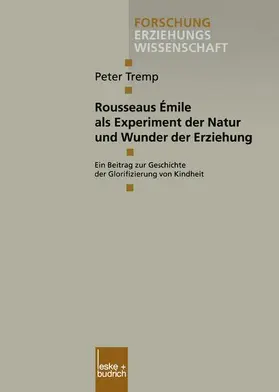 Tremp |  Rousseaus Émile als Experiment der Natur und Wunder der Erziehung | Buch |  Sack Fachmedien