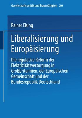 Eising |  Eising, R: Liberalisierung und Europäisierung | Buch |  Sack Fachmedien