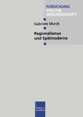 Mordt |  Mordt, G: Regionalismus und Spätmoderne | Buch |  Sack Fachmedien