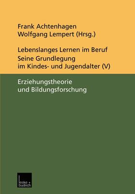 Achtenhagen / Lempert |  Lebenslanges Lernen im Beruf ¿ seine Grundlegung im Kindes- | Buch |  Sack Fachmedien