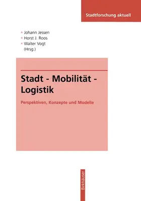 Jessen / Vogt / Roos |  Stadt - Mobilität - Logistik | Buch |  Sack Fachmedien