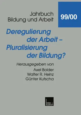 Bolder / Kutscha / Heinz |  Deregulierung der Arbeit - Pluralisierung der Bildung? | Buch |  Sack Fachmedien