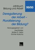 Bolder / Heinz / Kutscha |  Deregulierung der Arbeit ¿ Pluralisierung der Bildung? | Buch |  Sack Fachmedien