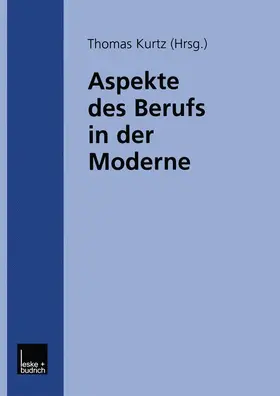 Kurtz |  Aspekte des Berufs in der Moderne | Buch |  Sack Fachmedien