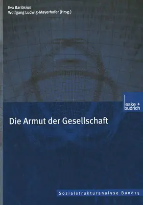 Barlösius / Ludwig-Mayerhofer |  Armut der Gesellschaft | Buch |  Sack Fachmedien