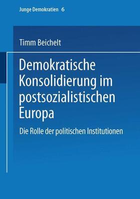Beichelt |  Beichelt, T: Demokratische Konsolidierung im postsozialistis | Buch |  Sack Fachmedien