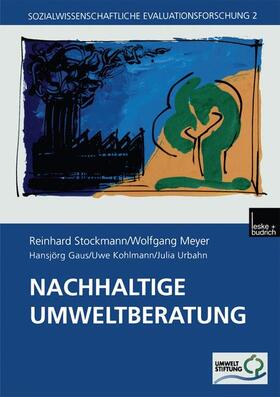 Stockmann / Meyer / Gaus | Stockmann, R: Nachhaltige Umweltberatung | Buch | 978-3-8100-2907-2 | sack.de