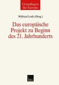 Loth |  Das europäische Projekt zu Beginn des 21. Jahrhunderts | Buch |  Sack Fachmedien
