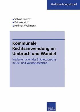 Kuhlmann / Wegrich / Wollmann | Kuhlmann, S: Kommunale Rechtsanwendung im Umbruch und Wandel | Buch | 978-3-8100-2933-1 | sack.de