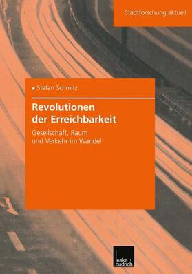 Schmitz |  Schmitz, S: Revolutionen der Erreichbarkeit | Buch |  Sack Fachmedien