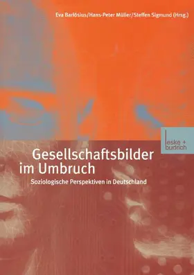 Barlösius / Sigmund / Müller |  Gesellschaftsbilder im Umbruch | Buch |  Sack Fachmedien