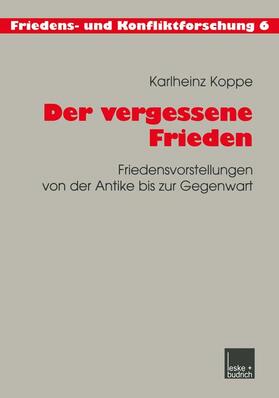 Koppe | Koppe, K: Der vergessene Frieden | Buch | 978-3-8100-3099-3 | sack.de