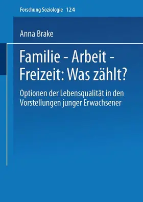 Brake |  Familie - Arbeit - Freizeit: Was zählt? | Buch |  Sack Fachmedien