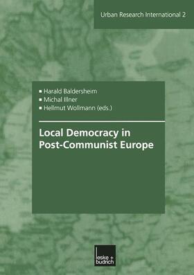 Baldersheim / Illner / Wollmann | Local Democracy in Post-Communist Europe | Buch | 978-3-8100-3192-1 | sack.de