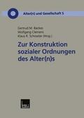 Backes / Clemens / Schroeter |  Zur Konstruktion sozialer Ordnungen des Alter(n)s | Buch |  Sack Fachmedien
