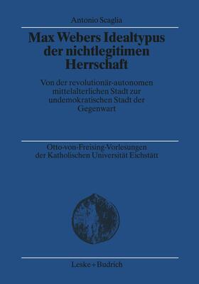 Scaglia |  Scaglia, A: Max Webers Idealtypus der nichtlegitimen Herrsch | Buch |  Sack Fachmedien