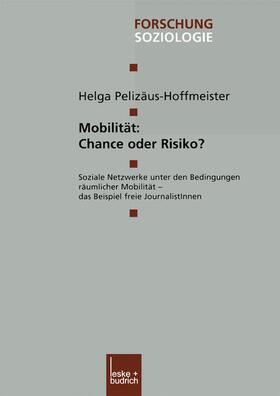 Pelizäus-Hoffmeister | Pelizäus-Hoffmeister, H: Mobilität: Chance oder Risiko? | Buch | 978-3-8100-3362-8 | sack.de