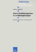 Heinrich |  Heinrich, G: Kleine Koalitionspartner in Landesregierungen | Buch |  Sack Fachmedien