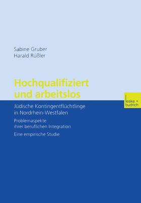 Rüßler / Gruber | Hochqualifiziert und arbeitslos | Buch | 978-3-8100-3451-9 | sack.de