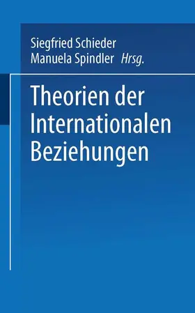 Spindler / Schieder |  Theorien der Internationalen Beziehungen | Buch |  Sack Fachmedien
