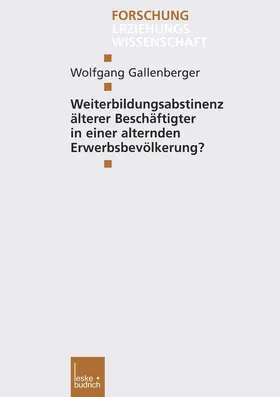 Gallenberger |  Weiterbildungsabstinenz älterer Beschäftigter in einer alternden Erwerbsbevölkerung? | Buch |  Sack Fachmedien