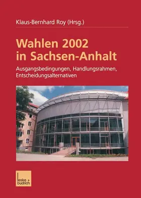 Roy | Wahlen 2002 in Sachsen-Anhalt | Buch | 978-3-8100-3509-7 | www.sack.de
