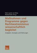 Roth / von Berg |  Maßnahmen und Programme gegen Rechtsextremismus wissenschaftlich begleitet | Buch |  Sack Fachmedien