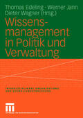 Edeling / Jann / Wagner |  Wissensmanagement in Politik und Verwaltung | Buch |  Sack Fachmedien