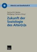 Backes / Clemens |  Zukunft der Soziologie des Alter(n)s | Buch |  Sack Fachmedien