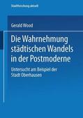 Wood |  Wood, G: Wahrnehmung städtischen Wandels in der Postmoderne | Buch |  Sack Fachmedien