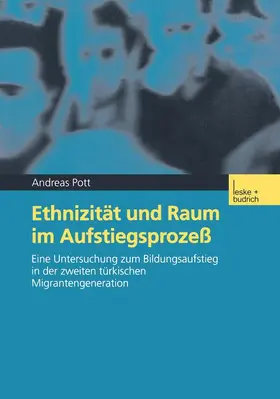 Pott |  Ethnizität und Raum im Aufstiegsprozeß | Buch |  Sack Fachmedien