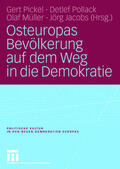 Pickel / Pollack / Müller |  Osteuropas Bevölkerung auf dem Weg in die Demokratie | Buch |  Sack Fachmedien