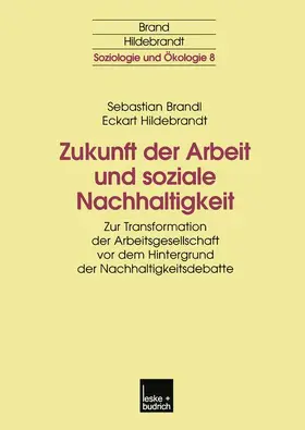 Brandl / Hildebrandt |  Zukunft der Arbeit und soziale Nachhaltigkeit | Buch |  Sack Fachmedien