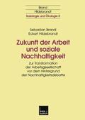 Brandl / Hildebrandt |  Hildebrandt, E: Zukunft der Arbeit und soziale Nachhaltigkei | Buch |  Sack Fachmedien