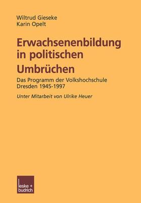 Opelt / Gieseke | Erwachsenenbildung in politischen Umbrüchen | Buch | 978-3-8100-3632-2 | sack.de