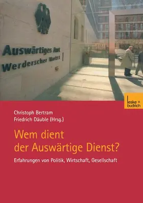 Bertram / Däuble |  Wem dient der Auswärtige Dienst? | Buch |  Sack Fachmedien