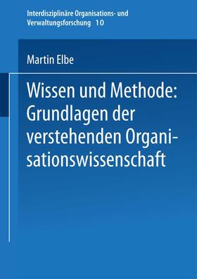 Elbe | Elbe, M: Wissen und Methode: Grundlagen der verstehenden Org | Buch | 978-3-8100-3671-1 | sack.de