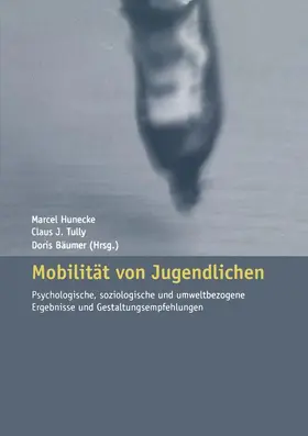 Hunecke / Tully / Bäumer |  Mobilität von Jugendlichen | Buch |  Sack Fachmedien