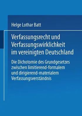 Batt |  Verfassungsrecht und Verfassungswirklichkeit im vereinigten Deutschland | Buch |  Sack Fachmedien