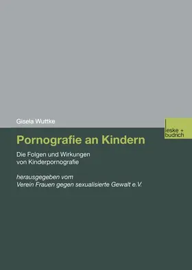 Wuttke | Pornografie an Kindern | Buch | 978-3-8100-3720-6 | www.sack.de