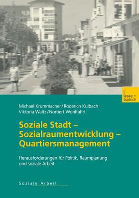 Krummacher / Wohlfahrt / Kulbach | Soziale Stadt ¿ Sozialraumentwicklung ¿ Quartiersmanagement | Buch | 978-3-8100-3735-0 | sack.de