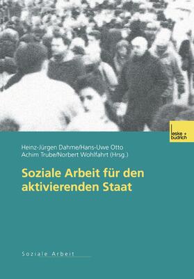 Dahme / Wohlfahrt / Otto | Soziale Arbeit für den aktivierenden Staat | Buch | 978-3-8100-3741-1 | sack.de
